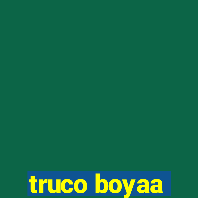 truco boyaa